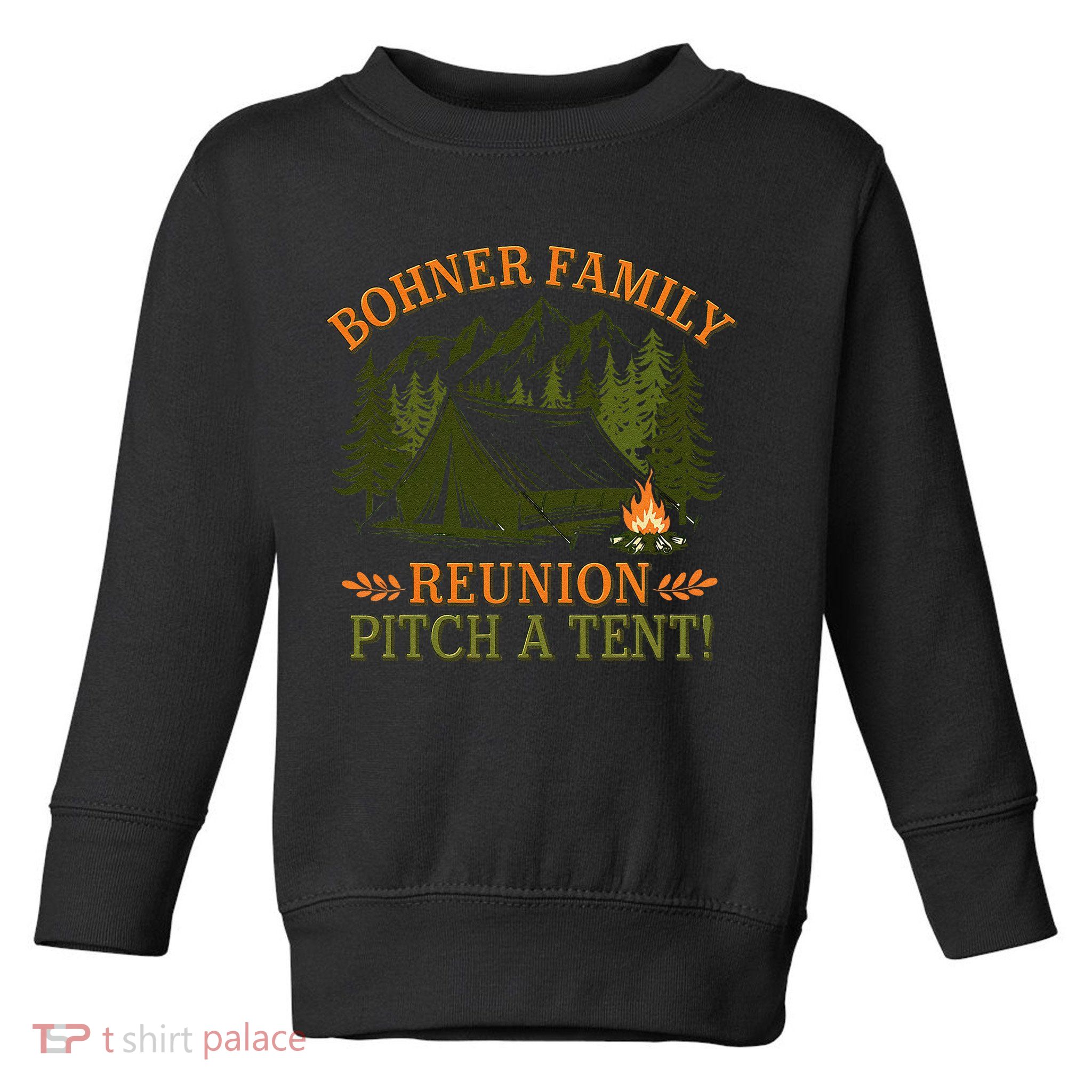 Bohner Family Reunion Pitch A Tent Toddler Sweatshirt