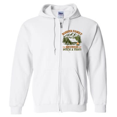 Bohner Family Reunion Pitch A Tent Full Zip Hoodie