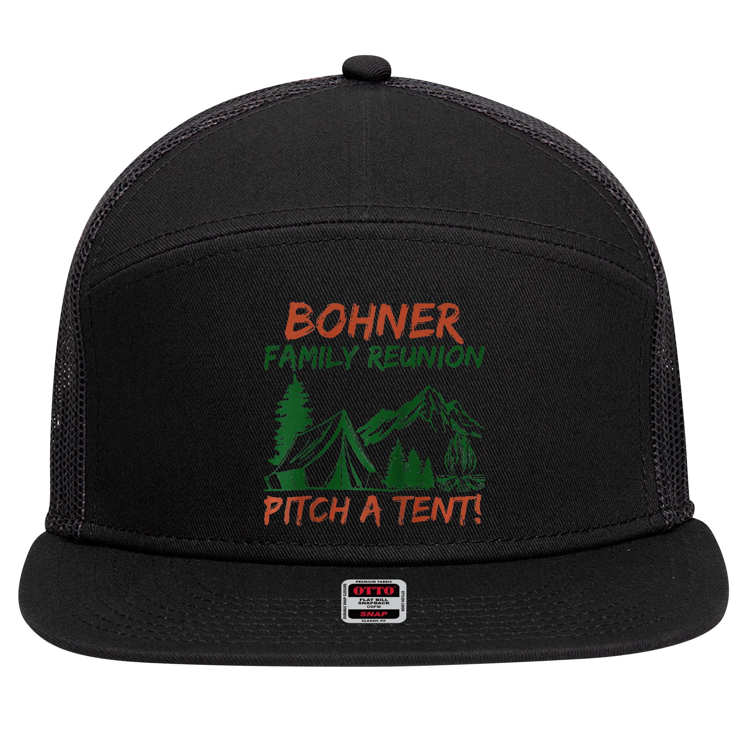Bohner Family Reunion Pitch A Tent Raglan Gift 7 Panel Mesh Trucker Snapback Hat