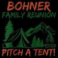 Bohner Family Reunion Pitch A Tent Raglan Gift Backpack
