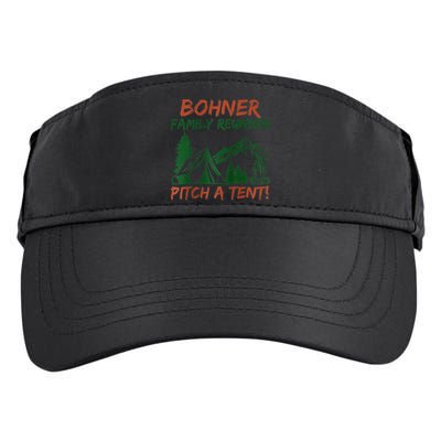 Bohner Family Reunion Pitch A Tent Raglan Gift Adult Drive Performance Visor