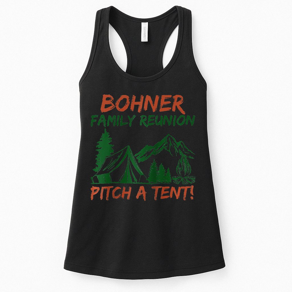 Bohner Family Reunion Pitch A Tent Raglan Gift Womens Tank Top