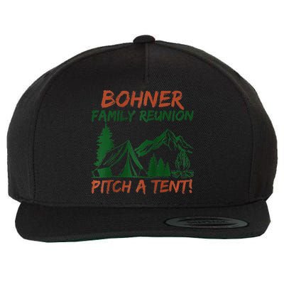 Bohner Family Reunion Pitch A Tent Raglan Gift Wool Snapback Cap