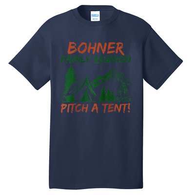 Bohner Family Reunion Pitch A Tent Raglan Gift Tall T-Shirt