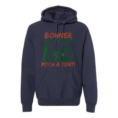 Bohner Family Reunion Pitch A Tent Raglan Gift Premium Hoodie