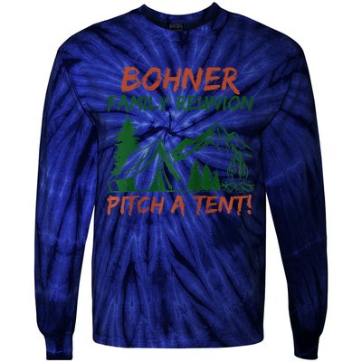 Bohner Family Reunion Pitch A Tent Raglan Gift Tie-Dye Long Sleeve Shirt