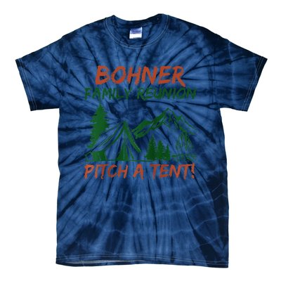 Bohner Family Reunion Pitch A Tent Raglan Gift Tie-Dye T-Shirt