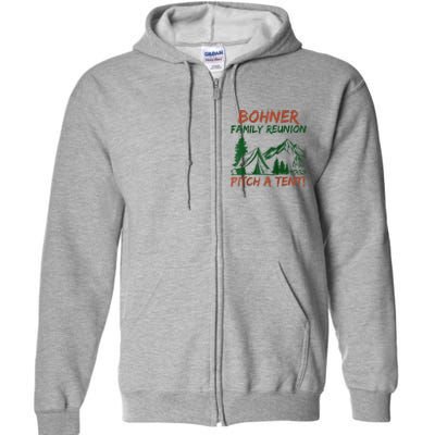 Bohner Family Reunion Pitch A Tent Raglan Gift Full Zip Hoodie