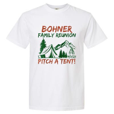 Bohner Family Reunion Pitch A Tent Raglan Gift Garment-Dyed Heavyweight T-Shirt