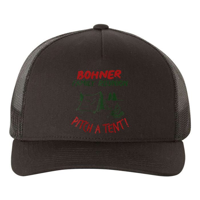 Bohner Family Reunion Pitch A Tent Vintage Raglan Gift Yupoong Adult 5-Panel Trucker Hat