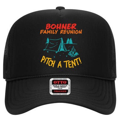 Bohner Family Reunion Pitch A Tent! Apparel High Crown Mesh Back Trucker Hat