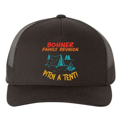 Bohner Family Reunion Pitch A Tent! Apparel Yupoong Adult 5-Panel Trucker Hat