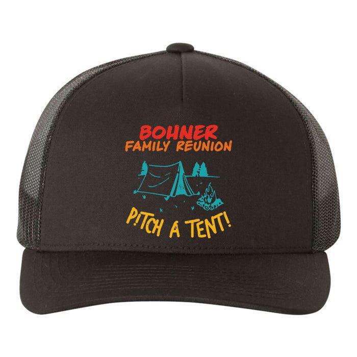 Bohner Family Reunion Pitch A Tent! Apparel Yupoong Adult 5-Panel Trucker Hat