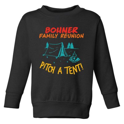 Bohner Family Reunion Pitch A Tent! Apparel Toddler Sweatshirt