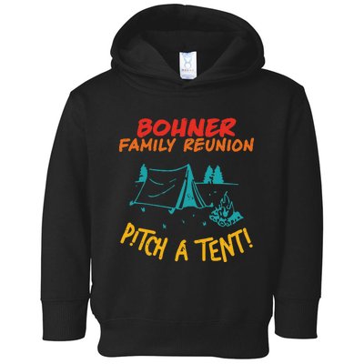 Bohner Family Reunion Pitch A Tent! Apparel Toddler Hoodie