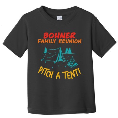 Bohner Family Reunion Pitch A Tent! Apparel Toddler T-Shirt