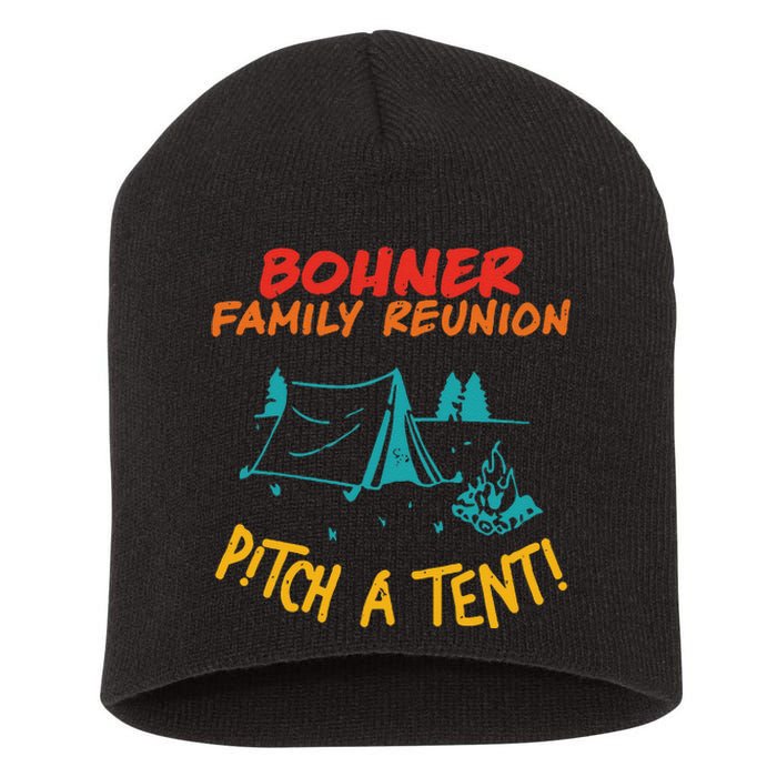 Bohner Family Reunion Pitch A Tent! Apparel Short Acrylic Beanie