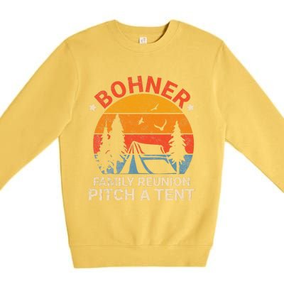 Bohner Family Reunion Pitch A Tent Retro Vintage Premium Crewneck Sweatshirt