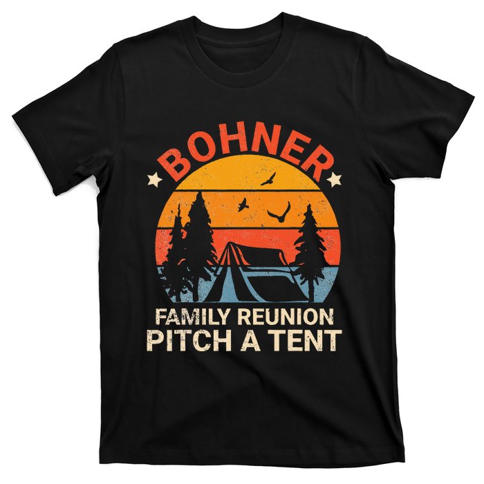 Bohner Family Reunion Pitch A Tent Retro Vintage T-Shirt