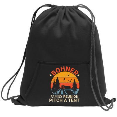 Bohner Family Reunion Pitch A Tent Retro Vintage Sweatshirt Cinch Pack Bag