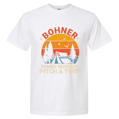 Bohner Family Reunion Pitch A Tent Retro Vintage Garment-Dyed Heavyweight T-Shirt