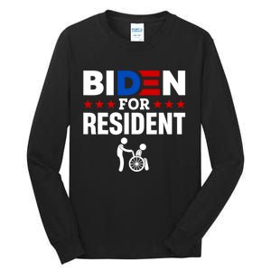 Biden For Resident Funny Anti Biden Tall Long Sleeve T-Shirt