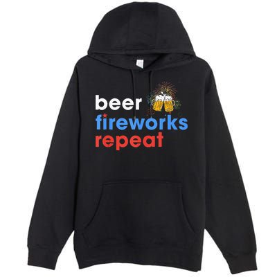 Beer Fireworks Repeat Funny 4th Of July Beer Lovers Gifts Premium Pullover Hoodie