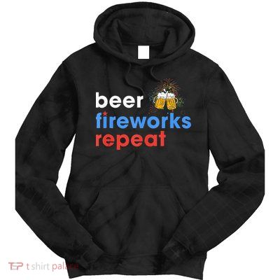 Beer Fireworks Repeat Funny 4th Of July Beer Lovers Gifts Tie Dye Hoodie