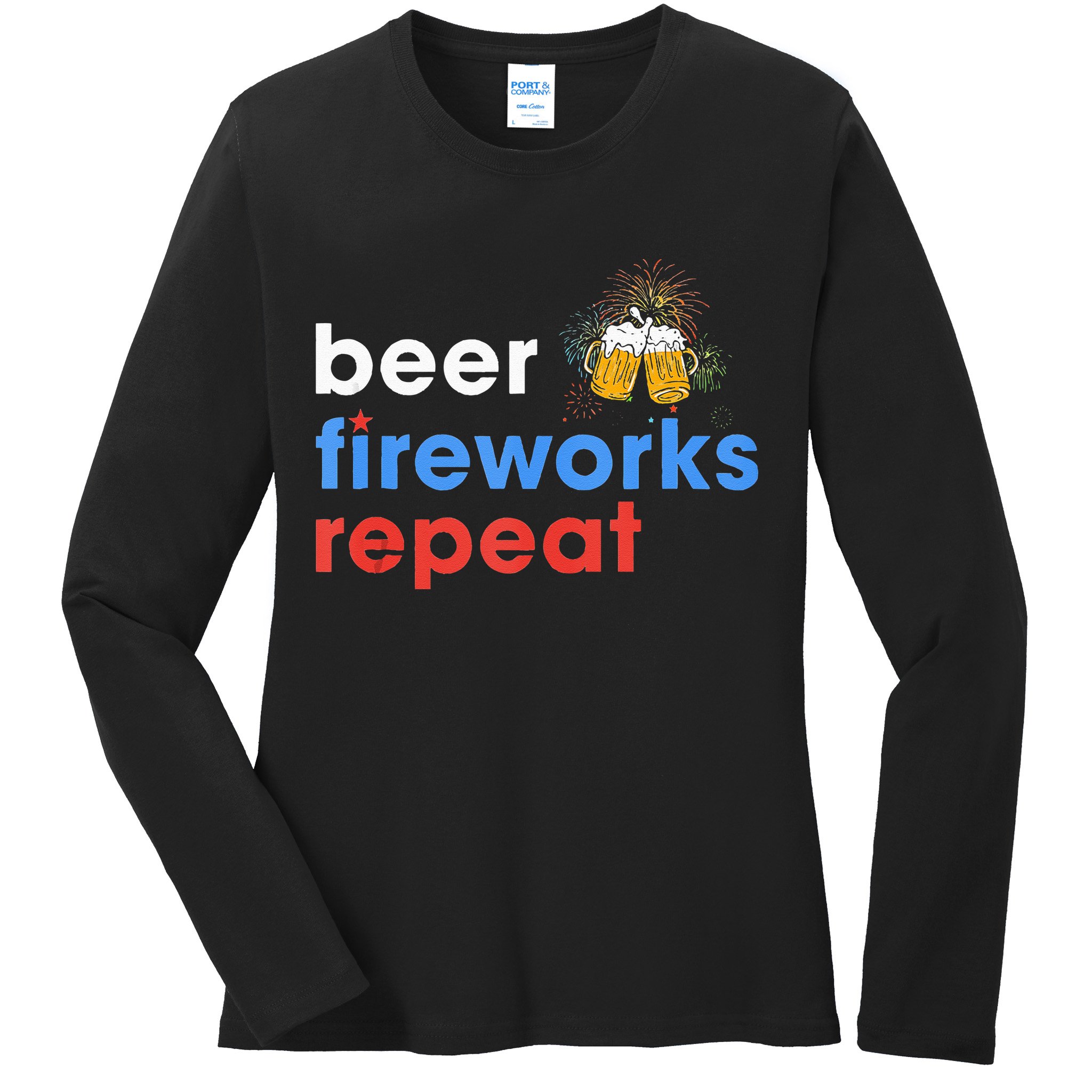 Beer Fireworks Repeat Funny 4th Of July Beer Lovers Gifts Ladies Long Sleeve Shirt