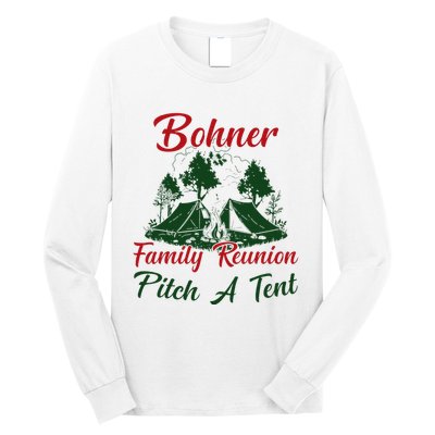 Bohner Family Reunion Pitch A Tent Matching Family Camping Long Sleeve Shirt