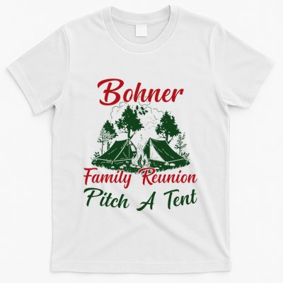 Bohner Family Reunion Pitch A Tent Matching Family Camping T-Shirt