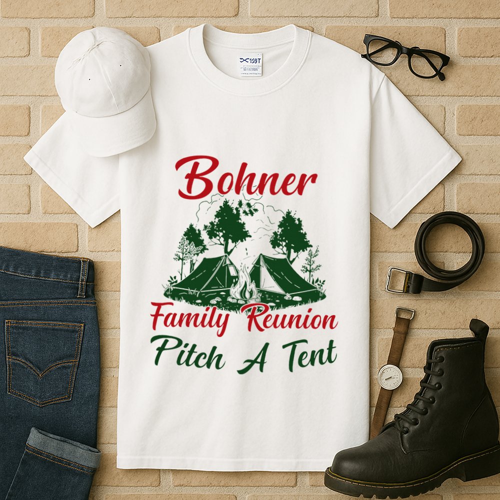 Bohner Family Reunion Pitch A Tent Matching Family Camping Tall T-Shirt