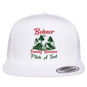 Bohner Family Reunion Pitch A Tent Matching Family Camping Flat Bill Trucker Hat