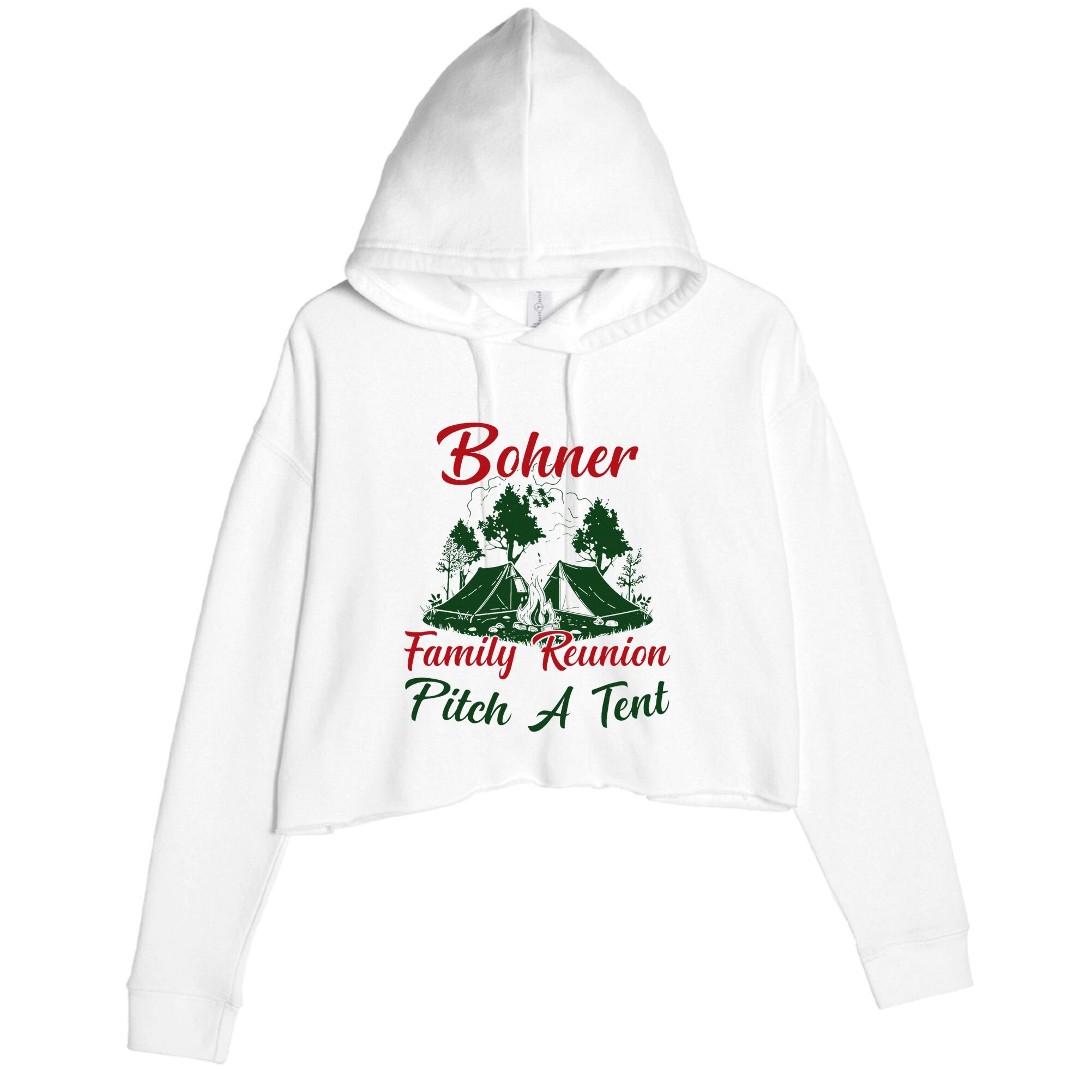 Bohner Family Reunion Pitch A Tent Matching Family Camping Crop Fleece Hoodie