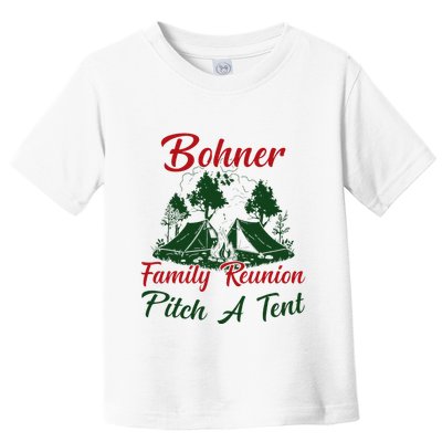 Bohner Family Reunion Pitch A Tent Matching Family Camping Toddler T-Shirt