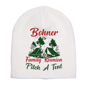 Bohner Family Reunion Pitch A Tent Matching Family Camping Short Acrylic Beanie