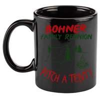 Bohner Family Reunion Pitch A Tent Family Matching 11oz C Handle Ceramic Mug