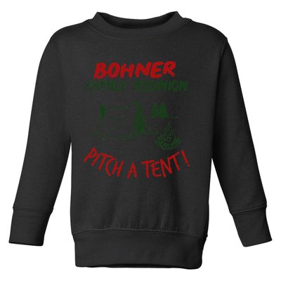Bohner Family Reunion Pitch A Tent Family Matching Toddler Sweatshirt