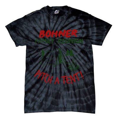 Bohner Family Reunion Pitch A Tent Family Matching Tie-Dye T-Shirt