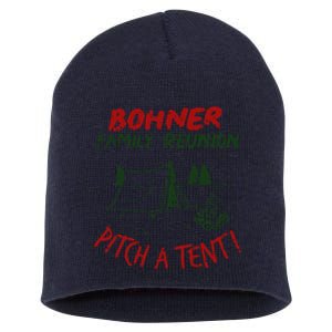 Bohner Family Reunion Pitch A Tent Family Matching Short Acrylic Beanie