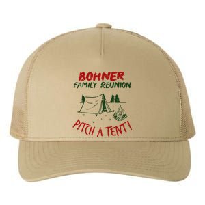 Bohner Family Reunion Pitch A Tent Family Matching Yupoong Adult 5-Panel Trucker Hat