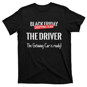 Black Friday Shopping Team Matching Outfit The Driver T-Shirt