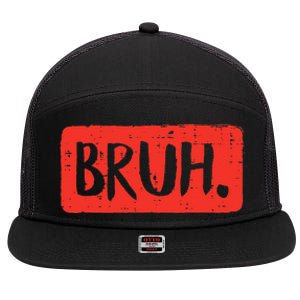 Bruh Funny Saying Meme Bro Mom Slang 7 Panel Mesh Trucker Snapback Hat