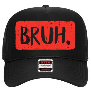 Bruh Funny Saying Meme Bro Mom Slang High Crown Mesh Back Trucker Hat