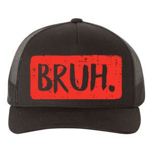 Bruh Funny Saying Meme Bro Mom Slang Yupoong Adult 5-Panel Trucker Hat