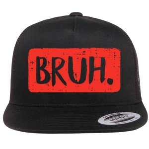 Bruh Funny Saying Meme Bro Mom Slang Flat Bill Trucker Hat