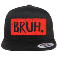 Bruh Funny Saying Meme Bro Mom Slang Flat Bill Trucker Hat