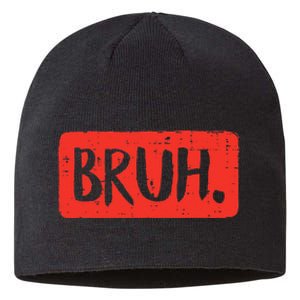 Bruh Funny Saying Meme Bro Mom Slang Sustainable Beanie