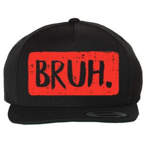 Bruh Funny Saying Meme Bro Mom Slang Wool Snapback Cap