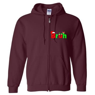 Bruh Funny Saying Bro Ns Christmas Pajamas Xmas Full Zip Hoodie